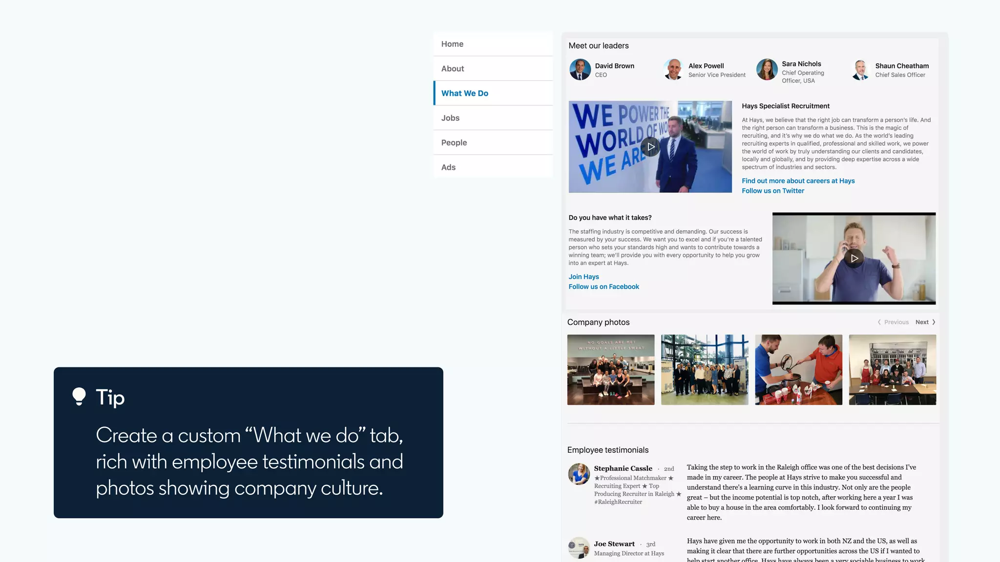 Tip
Create a custom “What we do” tab,
rich with employee testimonials and
photos showing company culture.
 