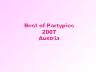 Best of Partypics 2007 Austria 