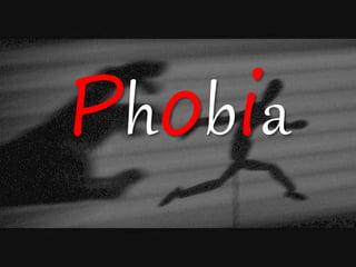 Phobia
 
