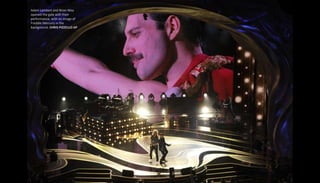 Adam Lambert and Brian May
opened the gala with their
performance, with an image of
Freddie Mercury in the
background. CHR...