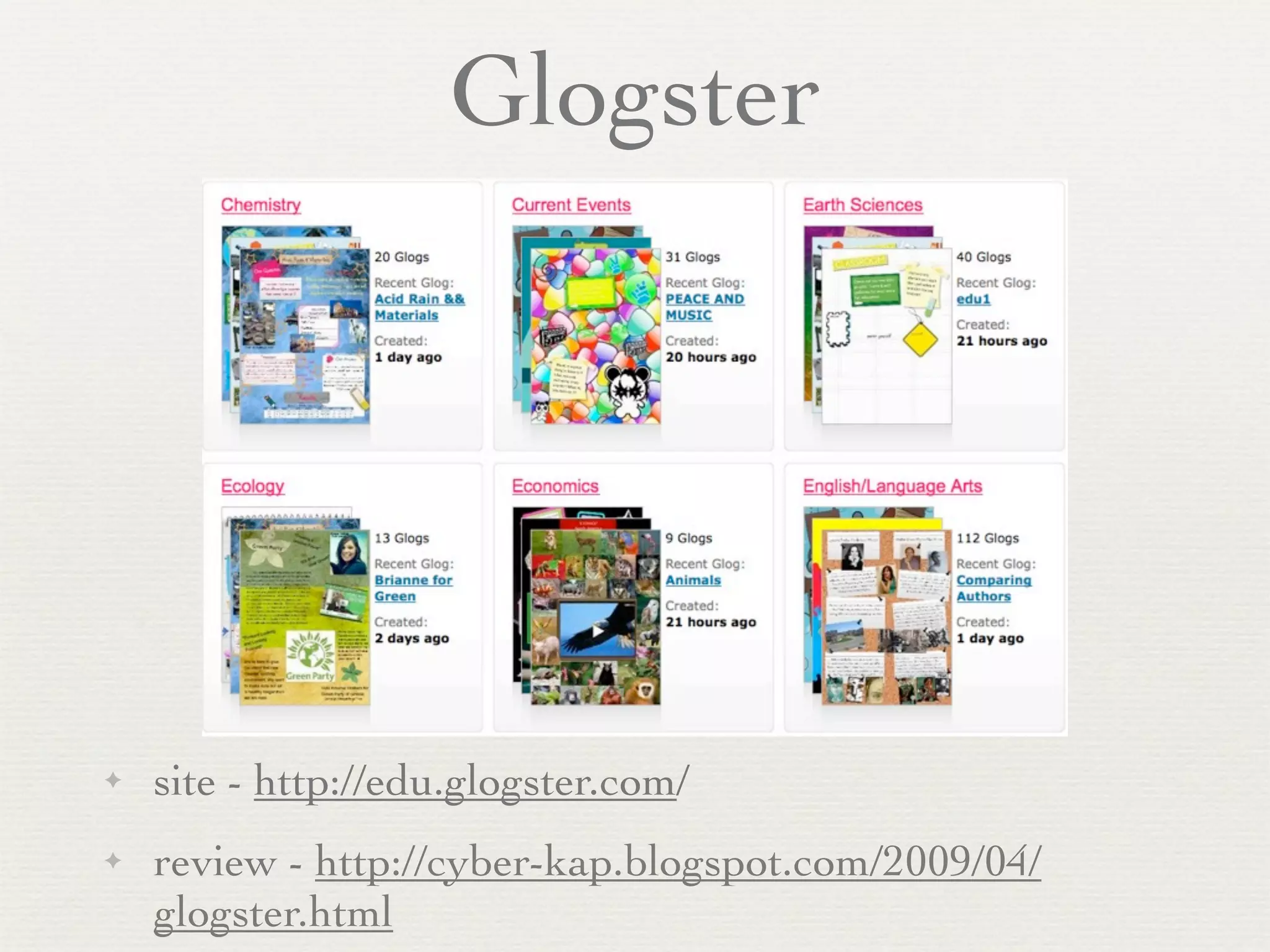 Glogster




✦   site - http://edu.glogster.com/
✦   review - http://cyber-kap.blogspot.com/2009/04/
    glogster.html
 