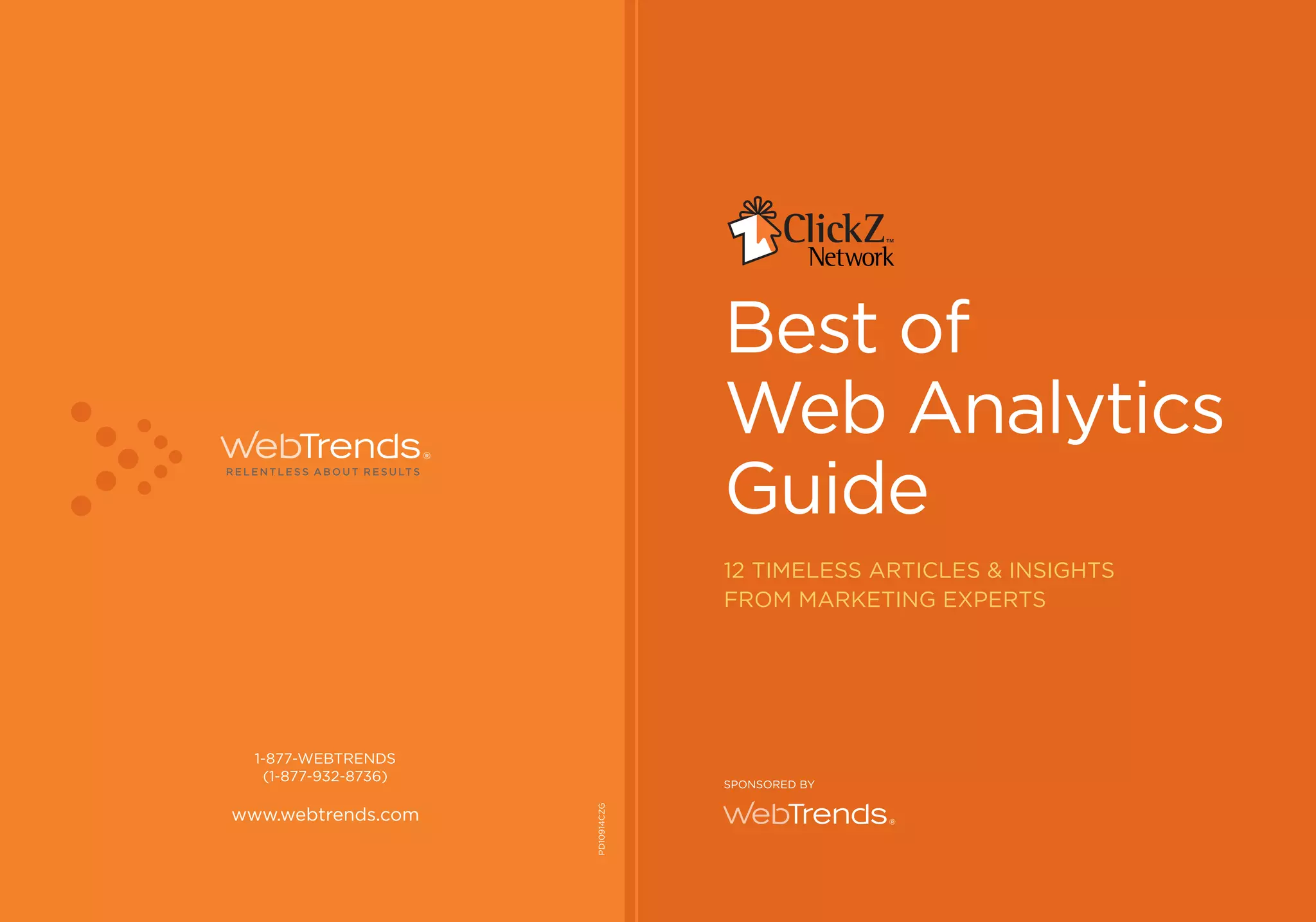 Best of
                                   Web Analytics
                                   Guide
                                   12 Timeless ArTicles & insiGhTs
                                   from mArkeTinG experTs




  1-877-WeBTrends
   (1-877-932-8736)                sponsored By
                      pd10914cZG




www.webtrends.com
 