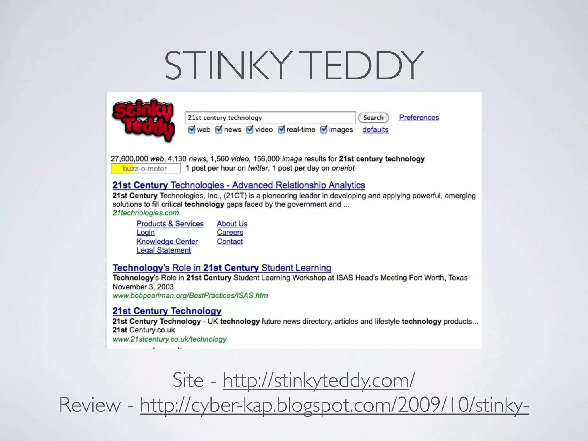 STINKY TEDDY




             Site - http://stinkyteddy.com/
Review - http://cyber-kap.blogspot.com/2009/10/stinky-
 