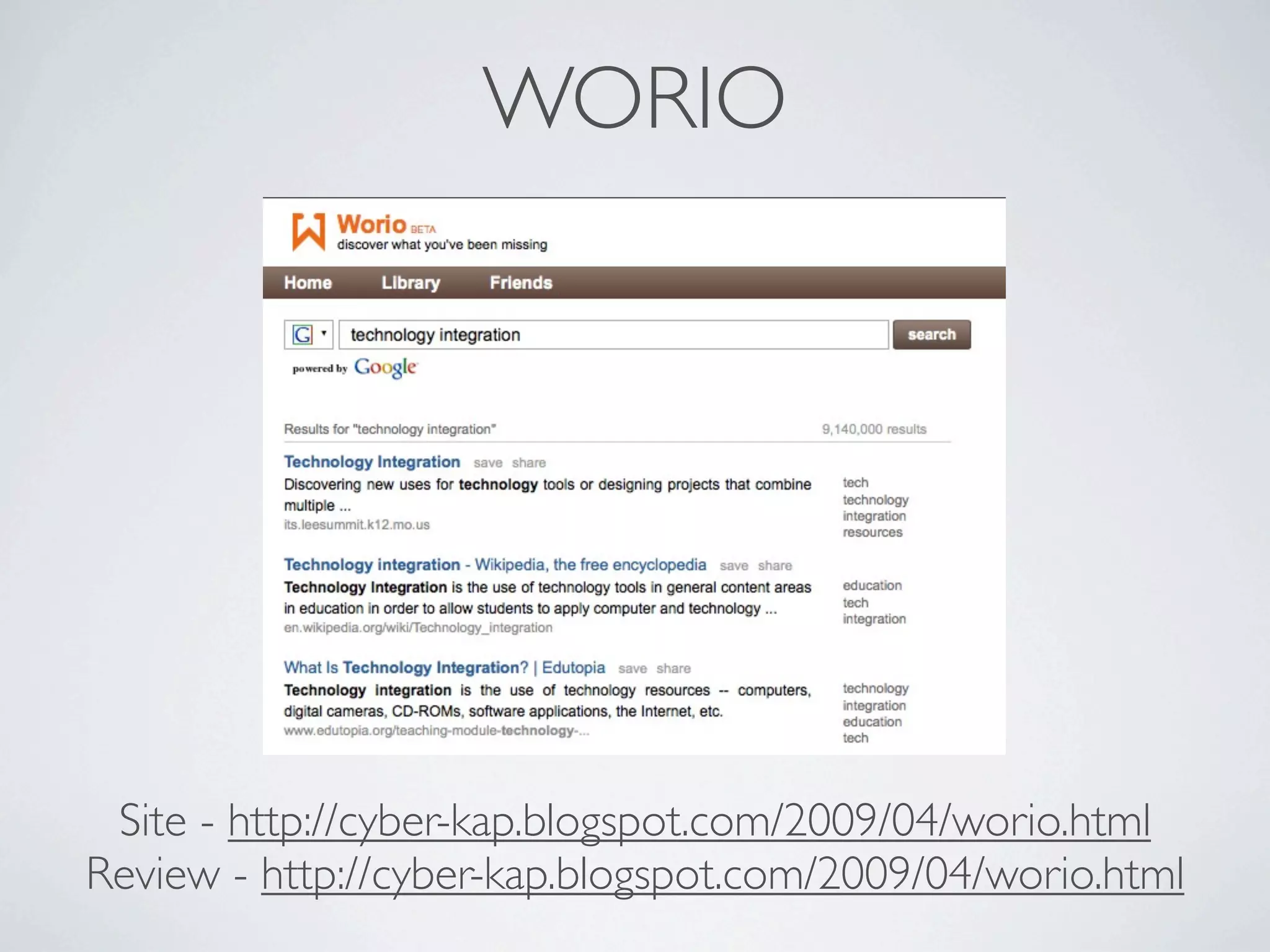 WORIO




 Site - http://cyber-kap.blogspot.com/2009/04/worio.html
Review - http://cyber-kap.blogspot.com/2009/04/worio.html
 