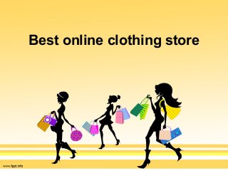 Best online clothing store
 