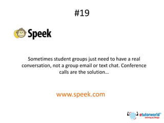 #19
Sometimes student groups just need to have a real
conversation, not a group email or text chat. Conference
calls are the solution…
www.speek.com
 