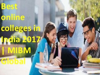 Best
online
colleges in
India 2017
| MIBM
Global
 
