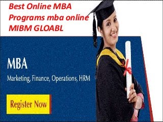 Best Online MBA
Programs mba online
MIBM GLOABL
 