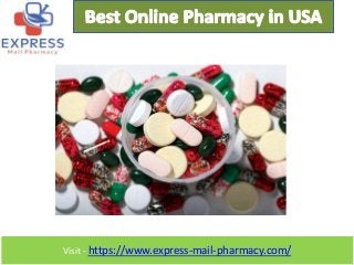 Visit - https://www.express-mail-pharmacy.com/
 