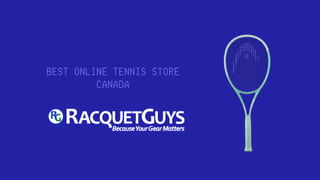 BEST ONLINE TENNIS STORE
CANADA
 