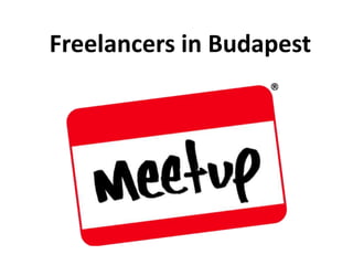 Freelancers in Budapest
 