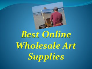 Best Online
Wholesale Art
Supplies
 