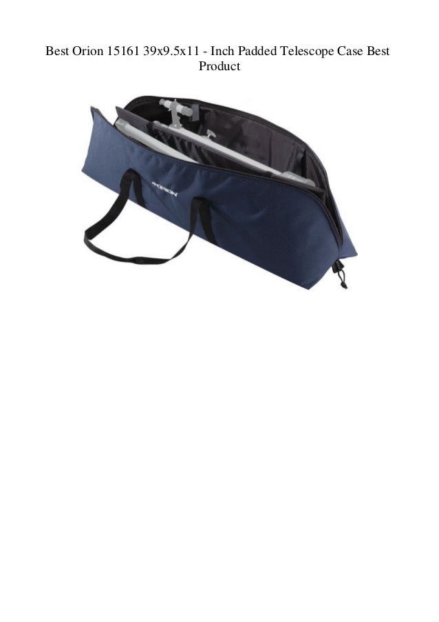 Best Orion 15161 39x9.5x11 Inch Padded Telescope Case Best Product