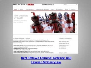 Best Ottawa Criminal Defence DUI
Lawyer McGarryLaw
 