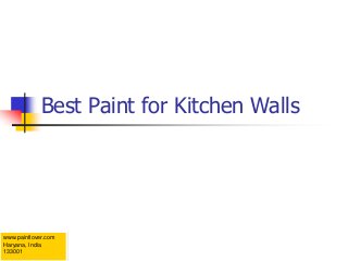 Best Paint for Kitchen Walls
www.paintlover.com
Haryana, India
133001
 