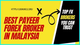 BEST PAYEER
FOREX BROKER
IN MALAYSIA
HTTPS://LOGINUNCLE.ORG/
TOP FX
BROKERS
YOU CAN
TRUST
 