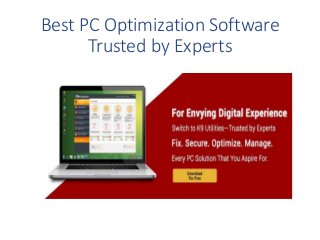 Best PC Optimization Software
Trusted by Experts
 