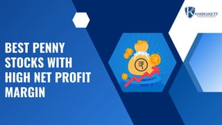 BEST PENNY
STOCKS WITH
HIGH NET PROFIT
MARGIN
 