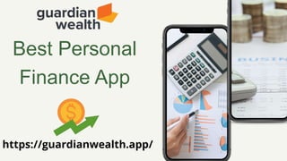 Best Personal
Finance App
https://guardianwealth.app/
 