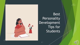 Best
Personality
Development
Tips for
Students
 