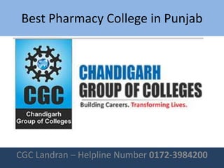 Best Pharmacy College in Punjab
CGC Landran – Helpline Number 0172-3984200
 