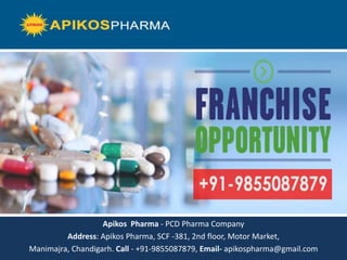 Apikos Pharma - PCD Pharma Company
Address: Apikos Pharma, SCF -381, 2nd floor, Motor Market,
Manimajra, Chandigarh. Call - +91-9855087879, Email- apikospharma@gmail.com
 