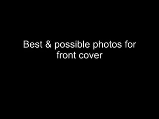 Best & possible photos for front cover 