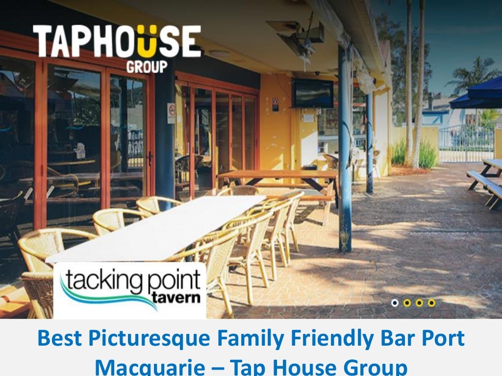 Best Picturesque Family Friendly Bar Port Macquarie Tap House Group