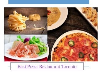 Best Pizza Restaurant Toronto
 