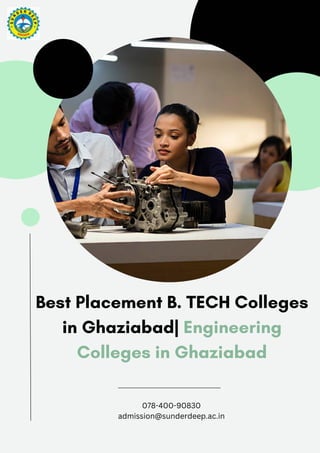 Best Placement B. TECH Colleges
in Ghaziabad| Engineering
Colleges in Ghaziabad
078-400-90830
admission@sunderdeep.ac.in
 