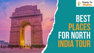 Best
Places
for North
India Tour
 