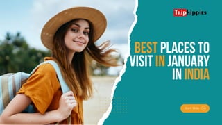 best places to
visit in january
in india
Start Slide
 