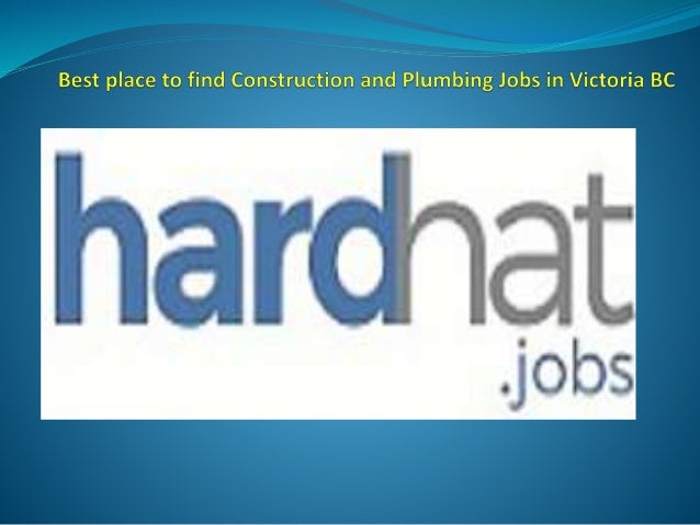Best place to find construction and plumbing jobs in victoria bc