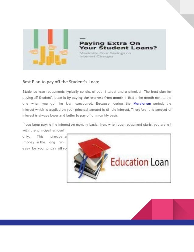 Best plan to pay off the education loan Best plan to pay off the education loan