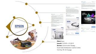 Client: Epson
Launch: 12/2018 – 01/2019
Service: Communication Strategy,
Social media Development, Creative Content,
Viral Clip, PR, Hot Fanpage
 