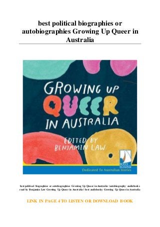 best political biographies or
autobiographies Growing Up Queer in
Australia
best political biographies or autobiographies Growing Up Queer in Australia | autobiography audiobooks
read by Benjamin Law Growing Up Queer in Australia | best audiobooks Growing Up Queer in Australia
LINK IN PAGE 4 TO LISTEN OR DOWNLOAD BOOK
 