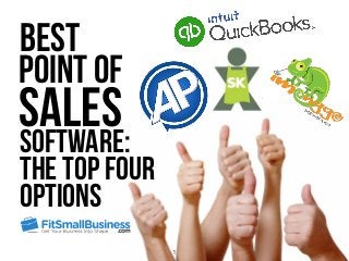 Software:
The Top Four
Options
Best
Point of
Sales
1
 