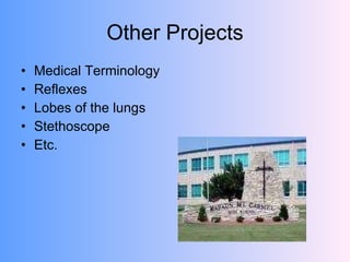 Other Projects Medical Terminology Reflexes  Lobes of the lungs Stethoscope Etc. 