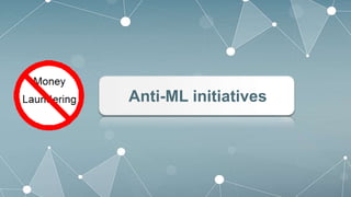 Anti-ML initiatives
 