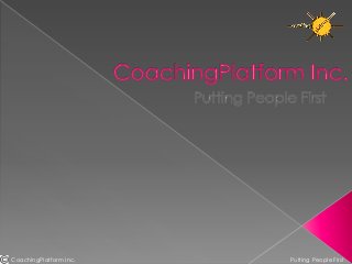 CoachingPlatform Inc. Putting People First
 
