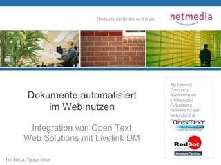 Dokumente automatisiert im Web nutzen Integration von Open Text Web Solutions mit Livelink DM 