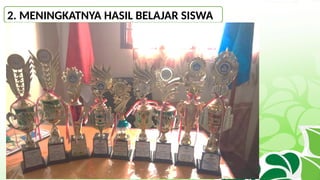 2. MENINGKATNYA HASIL BELAJAR SISWA
 