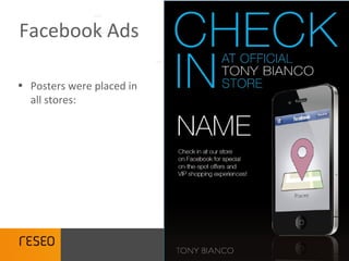 Facebook Ads

• Posters were placed in
  all stores:
 