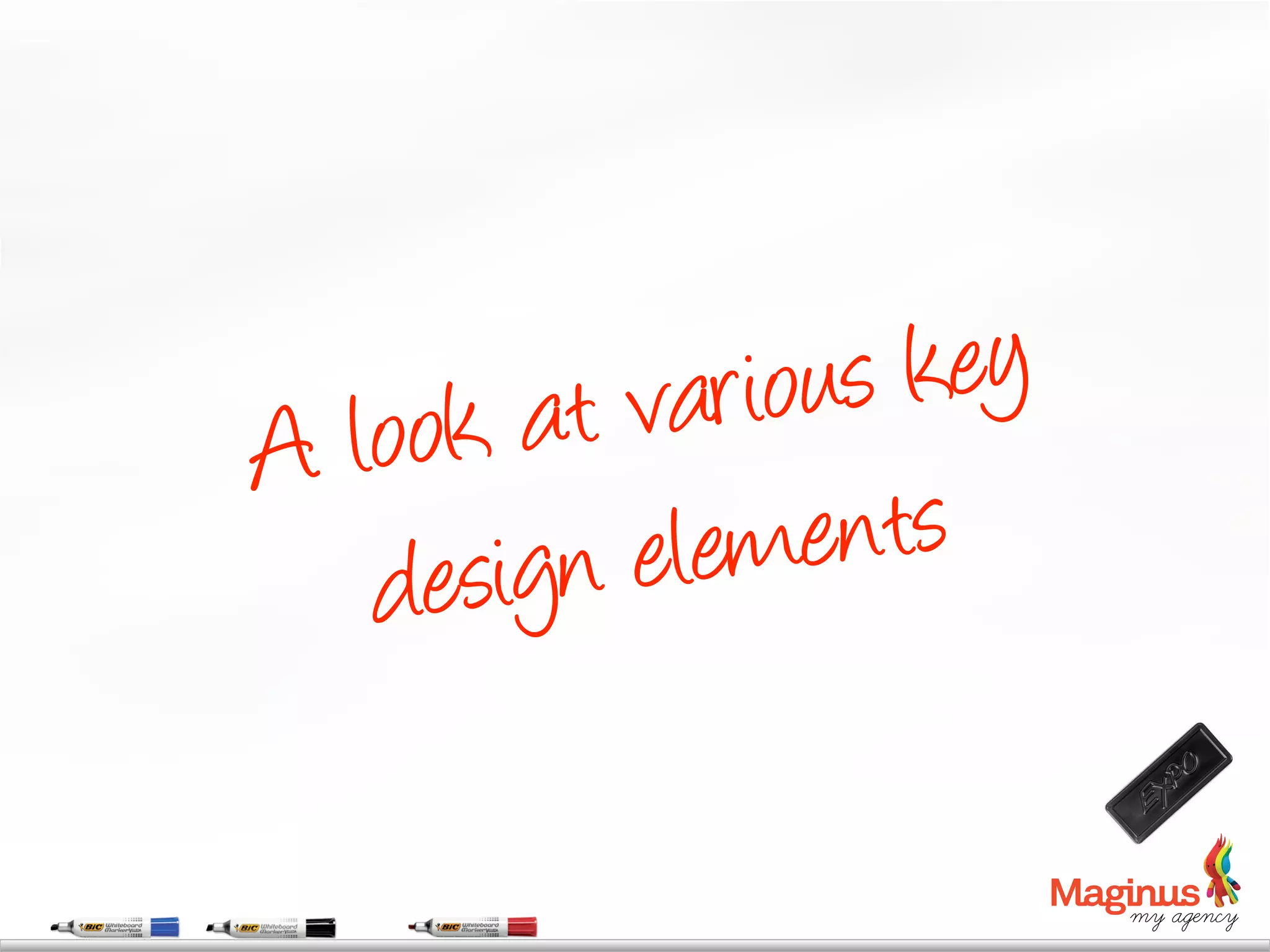 look at  vario us key
A
   desi gn ele ments
 