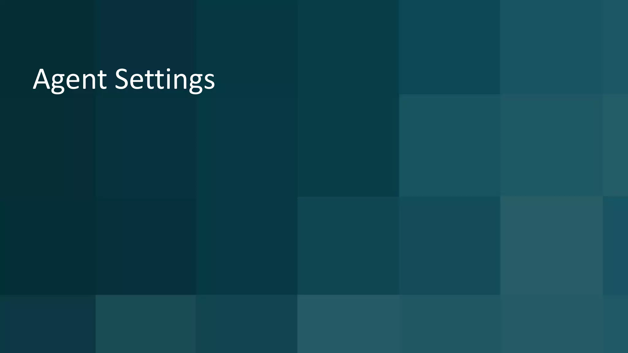 23 © 2015 CA. ALL RIGHTS RESERVED.@CAWORLD #CAWORLD
Agent Settings
 