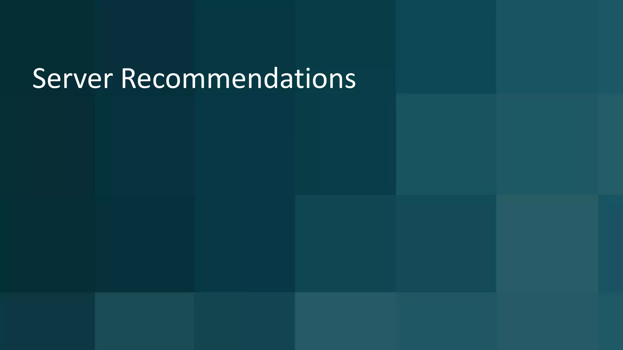 5 © 2015 CA. ALL RIGHTS RESERVED.@CAWORLD #CAWORLD
Server Recommendations
 