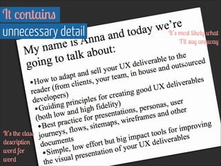 It contains
unnecessary detail
It’s the class
description
word for
word
It’s most likely what
I’ll say anyway
 