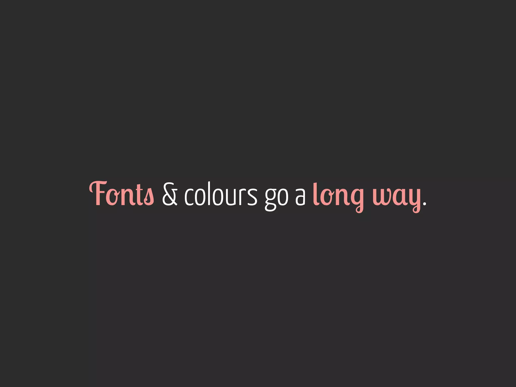 F-'#" & colours go a (-'. w$).

 