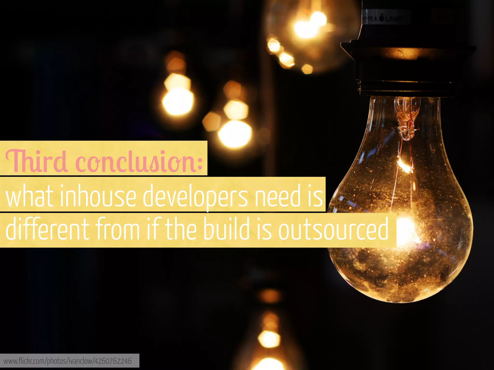 6&r* %-'%(0"&-':
what inhouse developers need is
different from if the build is outsourced

www.flickr.com/photos/ivanclow/4260762246

 