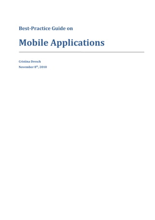 Best-Practice Guide on
Mobile Applications
Cristina Dresch
November 8th
, 2010
1
 